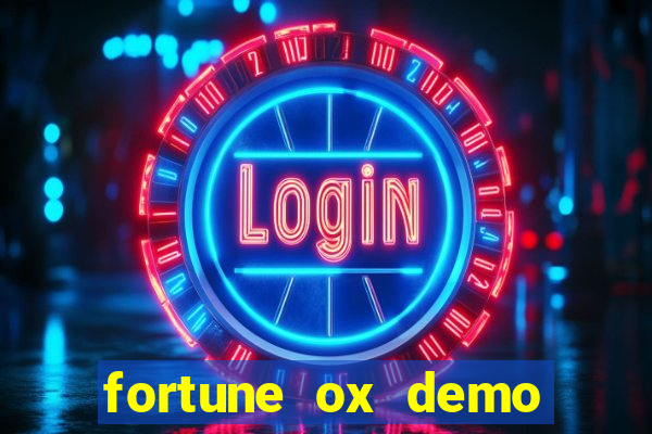 fortune ox demo grátis tigre